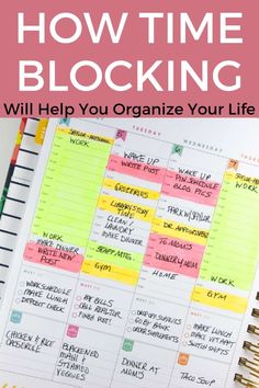 a planner with the words how time blocking will help you organize your life on it