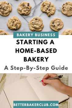 a person writing on a notebook with cookies in the background and text reading starting a home - based bakery