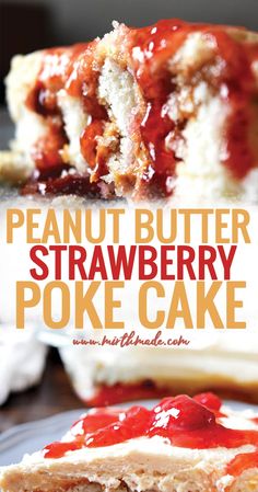 a close up of a piece of cake on a plate with the words, peanut butter strawberry poke cake