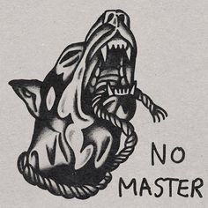 a black and white drawing of a dog with the words no master on it's chest