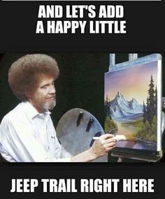 an image of a man holding a paintbrush in front of a easel that says and let's add a happy little jeep