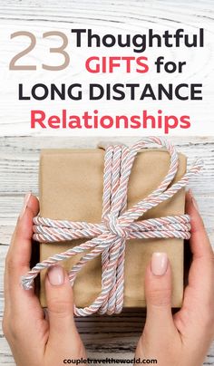 two hands holding wrapped presents with the text 23 thoughtful gifts for long distance relationshipss