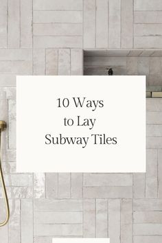 the top ten ways to lay subway tiles in your bathroom or shower stall is easy