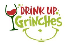 the words drink up grinies are in green and red