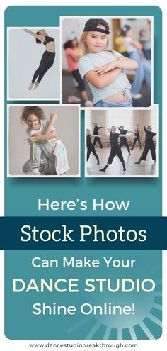 an advertisement for dance studio with pictures of dancers and the words here's how stock photos can make your dance studio shine online