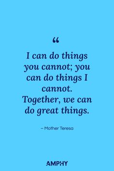 I can do things you cannot; you can do things I cannot. Together, we can do great things Work Morale Quotes, Workforce Development Quotes, Doing Great Quotes, Inspiration Quotes For Workplace, Together We Can Do Great Things, Quotes About Good Company, Team Mentality Quotes, Positive Teamwork Quotes Workplace, Cute Work Quotes