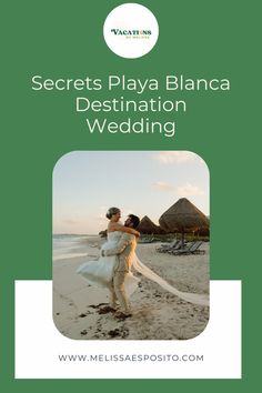 a couple on the beach with text that reads secrets playa banca destination wedding