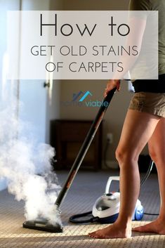 a woman using a steam mop to clean carpet with the words how to get old stains of carpets