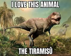 an image of a dinosaur in the jungle with captioning i love this animal