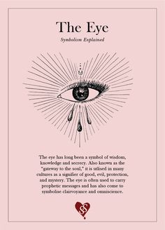 Illustration of an eye with text explaining the symbolism behind it. "The eye has long been a symbol of wisdom, knowledge and secrecy. Also known as the “gateway to the soul,” it is utlised in many cultures as a signifier of good, evil, protection, and mystery. The eye is often used to carry prophetic messages and has also come to symbolise clairvoyance and omniscience." Eye Of Providence Meaning, Eye Meaning Symbol, Elegant Evil Eye Tattoo, Third Eye Symbol Tattoo, Clairvoyant Tattoo Ideas, Intuition Tattoo Third Eye, Third Eye Tattoo Meaning, Divine Masculine Symbol, All Seeing Eye Tattoo Meaning