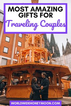 two people standing in front of a fountain with the words most amazing gifts for traveling couples