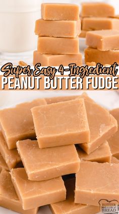 several pieces of peanut butter fudge stacked on top of each other with the words super easy 4 - ingredient peanut butter fudge