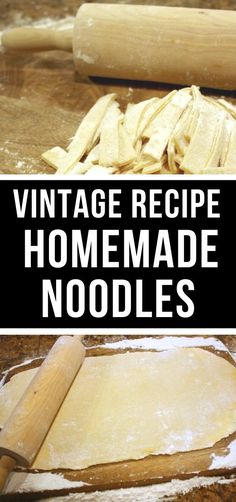 an image of homemade noodles with text overlay that reads vintage recipe homemade noodles