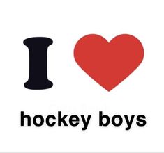 the words i love hockey boys are in black and white