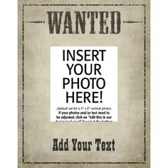 an old wanted poster with the text'i need to insert your photo here '