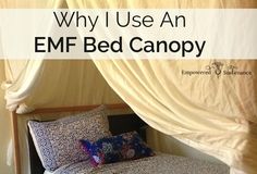 an emf bed canopy with the text why i use an emf bed canopy