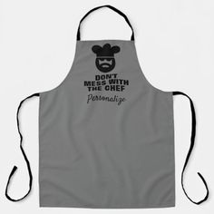 an apron that says don't mess with the chef, it's personalize