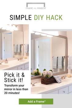 an advertisement for a bathroom with pictures of the same items in it and text that says, simple diy hacks pick it & stick it transform your mirror in less than 20 minutes