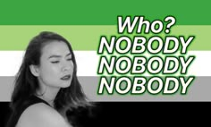 a woman with long hair standing in front of a green and white striped background that says who? nobody nobody