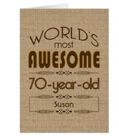 the world's most awesome 70 year - old greeting card with words on it