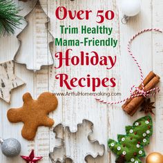 the words over 50 trim healthy mama - friendly holiday recipes on a white wooden background