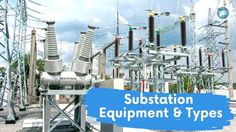 an electric substation equipment and types with the words substation equipment & types below it