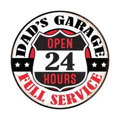 a sign that says, dad's garage open 24 hours full service