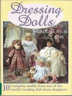 the book is titled dressing dolls with susan yorke and her children's dresses