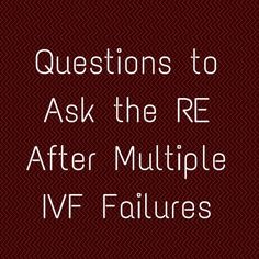 Questions to Ask the RE After Multiple IVF Failures | AmateurNester.com | Christian encouragement during infertility Fet Ivf, Ivf Failure, Fertility Support, The Reproductive System, Pregnancy Calculator, Ivf Baby