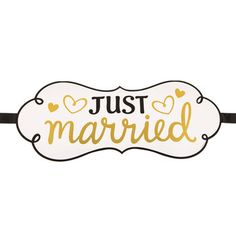 just married sign with hearts on the bottom and gold lettering in black, against a white background