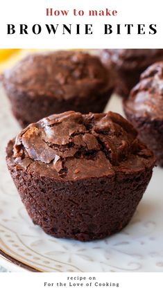 chocolate muffins on a plate with the title how to make brownie bites