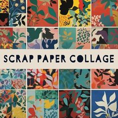 a collage of colorful flowers and leaves with the words scrap paper collage on it