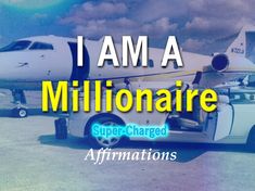 an airplane with the words, i am a millionaire super charged affirmations