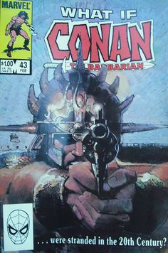 What If? #43 Conan Barbarian, Marvel What If, Bill Sienkiewicz, Comic Pop Art, Robert E Howard, Conan Comics, The Barbarians, Alex Ross