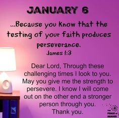 a purple wall with a poem written on it and a lamp in front of it that reads, january 6 because you know that the testing of your faith produces perseverance