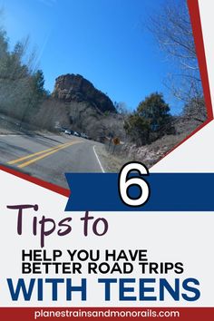 a road with the text tips to help you have better road trips with teens