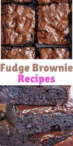 chocolate fudge brownies stacked on top of each other with the words fudge brownie recipes below