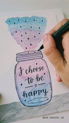 someone is drawing a jar with watercolors on it and the words i choose to be happy