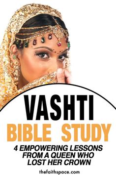 a woman in gold makeup and headdress with the words vashti bible study