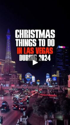 a city street filled with lots of traffic and the words christmas things to do in las vegas during 202