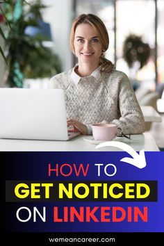 How to Get Noticed on LinkedIn Move Forward, Find A Job, Social Platform, Practical Advice