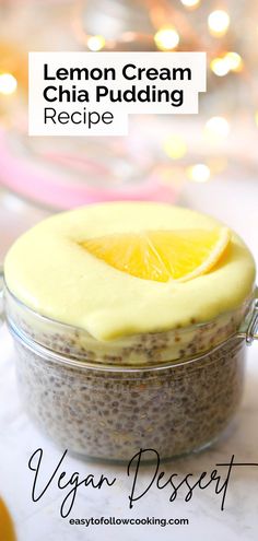 Vegan Lemon Cream Chia Pudding Recipe | Vegan Dessert Recipe Lemon Curd Chia Seed Pudding, Lemon Cheesecake Chia Pudding, Lemon Raspberry Chia Seed Pudding, Chia Mousse Recipes, Coconut Cream Pie Chia Pudding, Vegetarian Pudding Recipes, Whole 30 Lemon Dessert, Dairy Free Chai Pudding, Tofu Chia Pudding