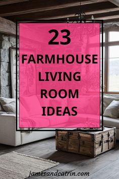 the living room is decorated in pink and white with text overlay that reads 23 farmhouse living