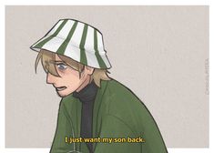 a drawing of a man with a hat on his head and the caption i just want my son back