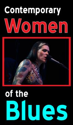 a poster with the words contemporary women of the blues on it and an image of a woman