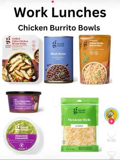 some food items are shown with the words work lunches chicken burrito bowls