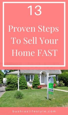 a house with the words 13 proven steps to sell your home fast