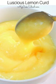 a spoon full of lemon curd in a white bowl with the words, how to make luscious lemon curd