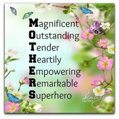 flowers and butterflies with the words, magnificent outstanding tender heartly empowring remarkable superhero