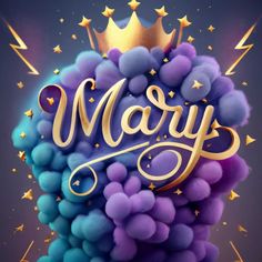 the word mary is surrounded by purple and blue balloons with gold stars on them, as well as a crown